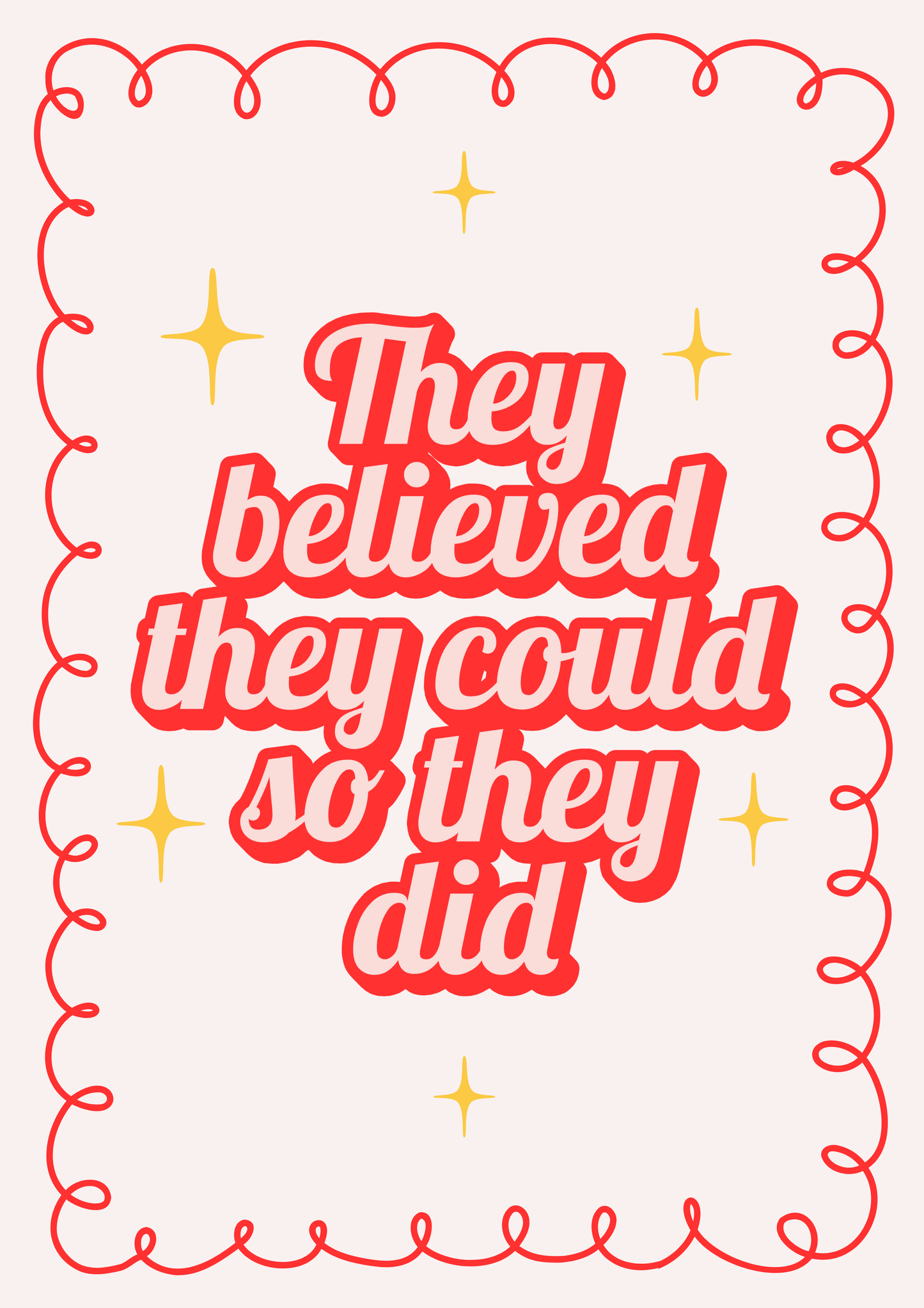 She/he/they believed she/he/they could...wall art print