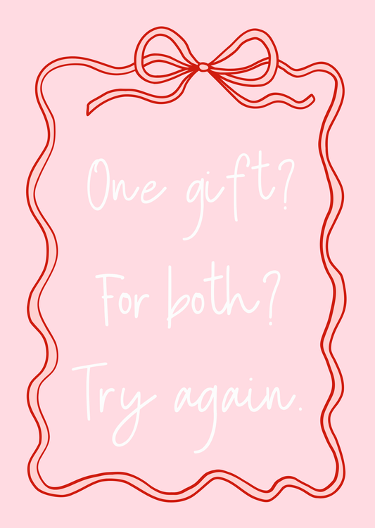 One gift, for both, try again! December birthday card