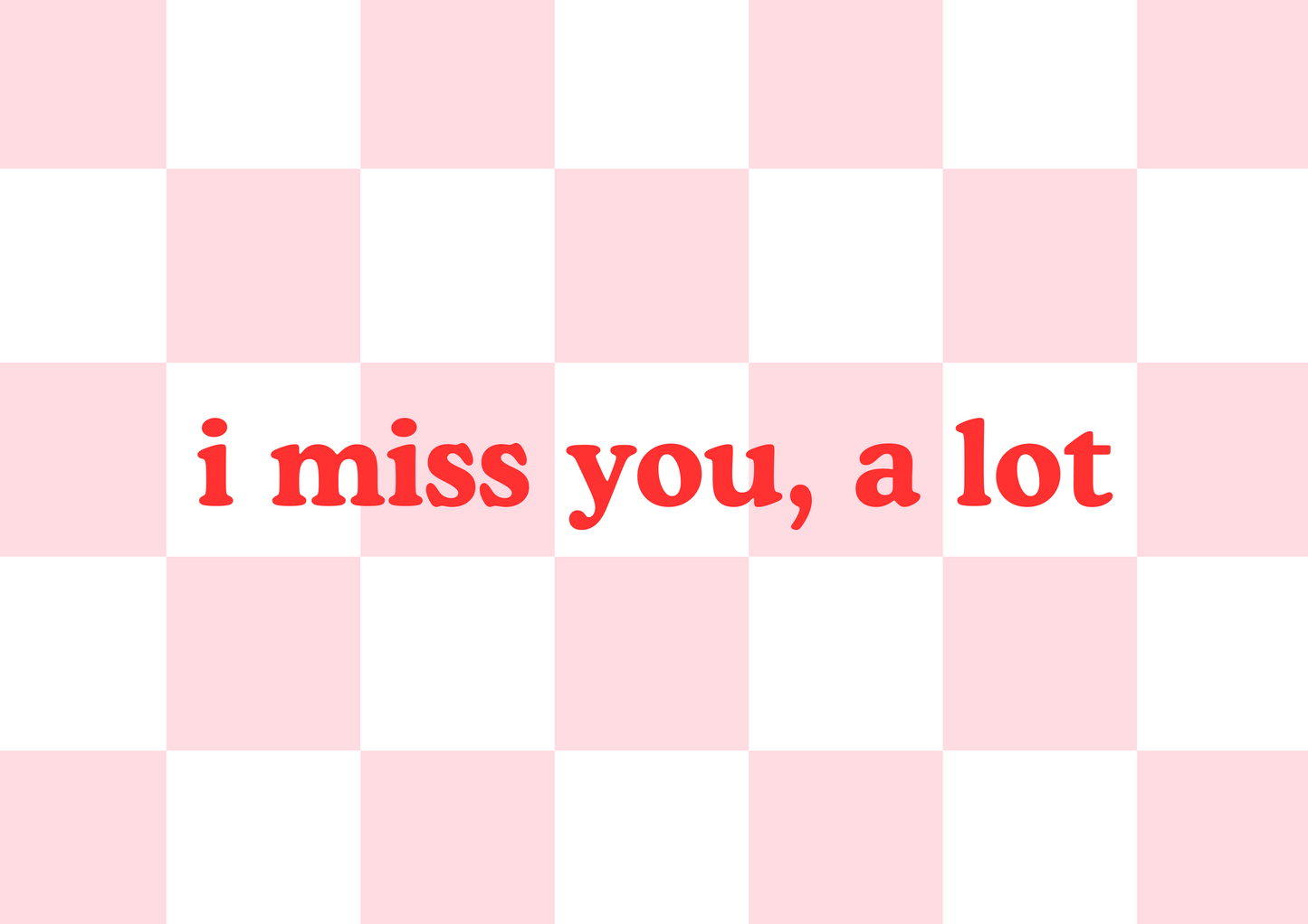 "I miss you, a lot" greetings card