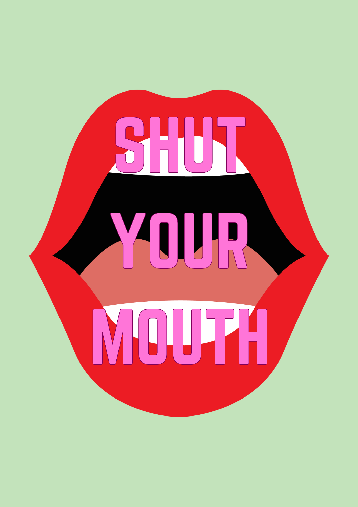 Shut Your Mouth wall art print