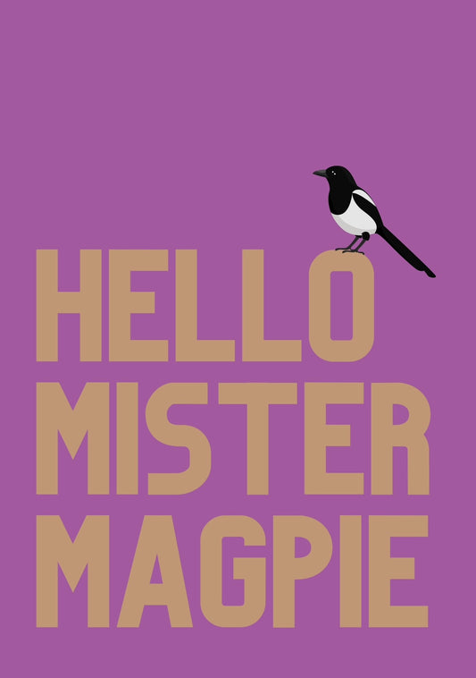 Hello Mister Magpie wall art print SSF