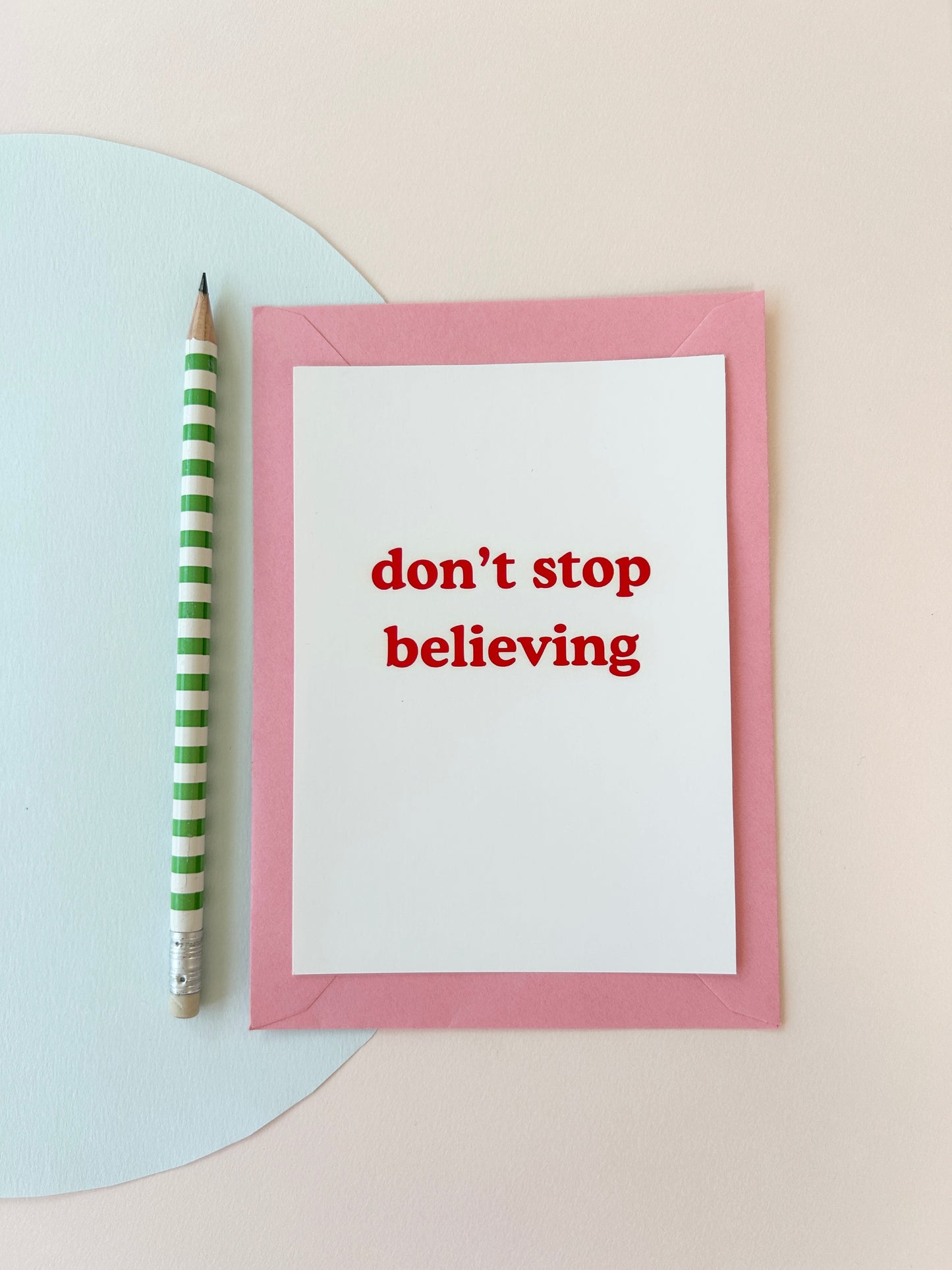 "Don't stop believing" greetings card