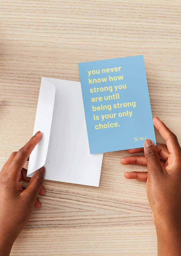 "You Never Know How Strong You Are" Bob Marley quote greetings card