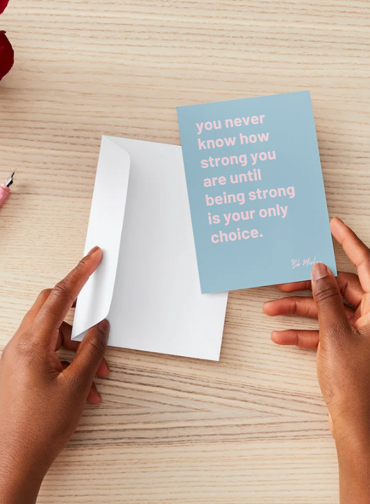 "You Never Know How Strong You Are" Bob Marley quote greetings card
