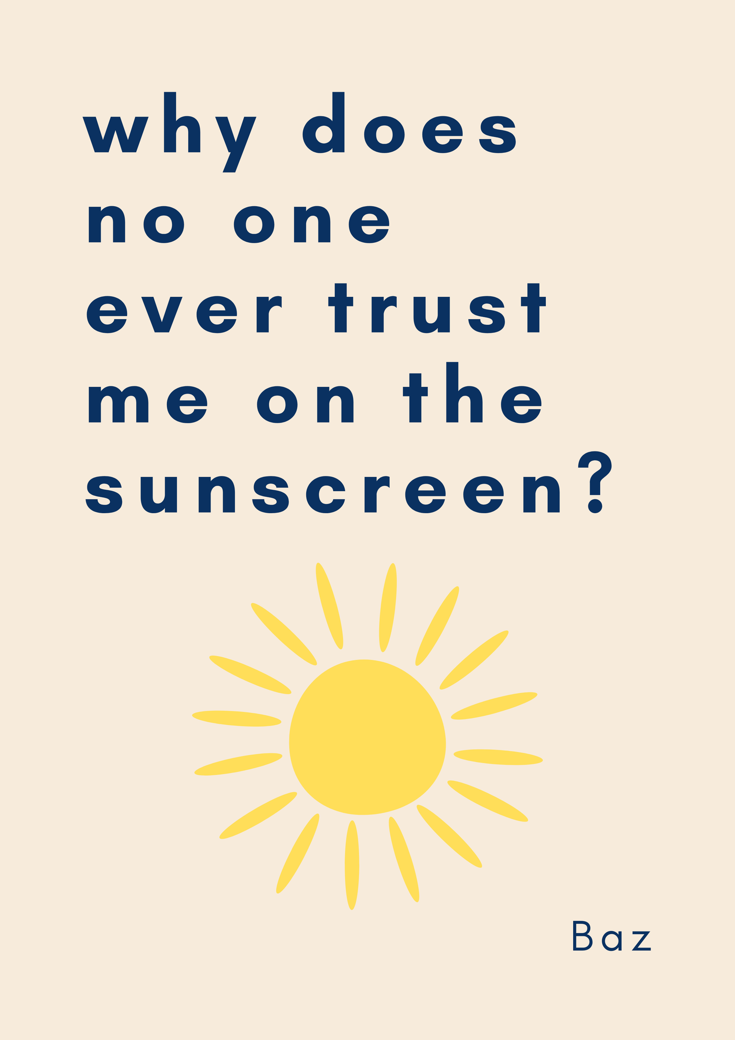 why does no one trust me on the sunscreen? | DIC x Barley Designs SPF Art Print