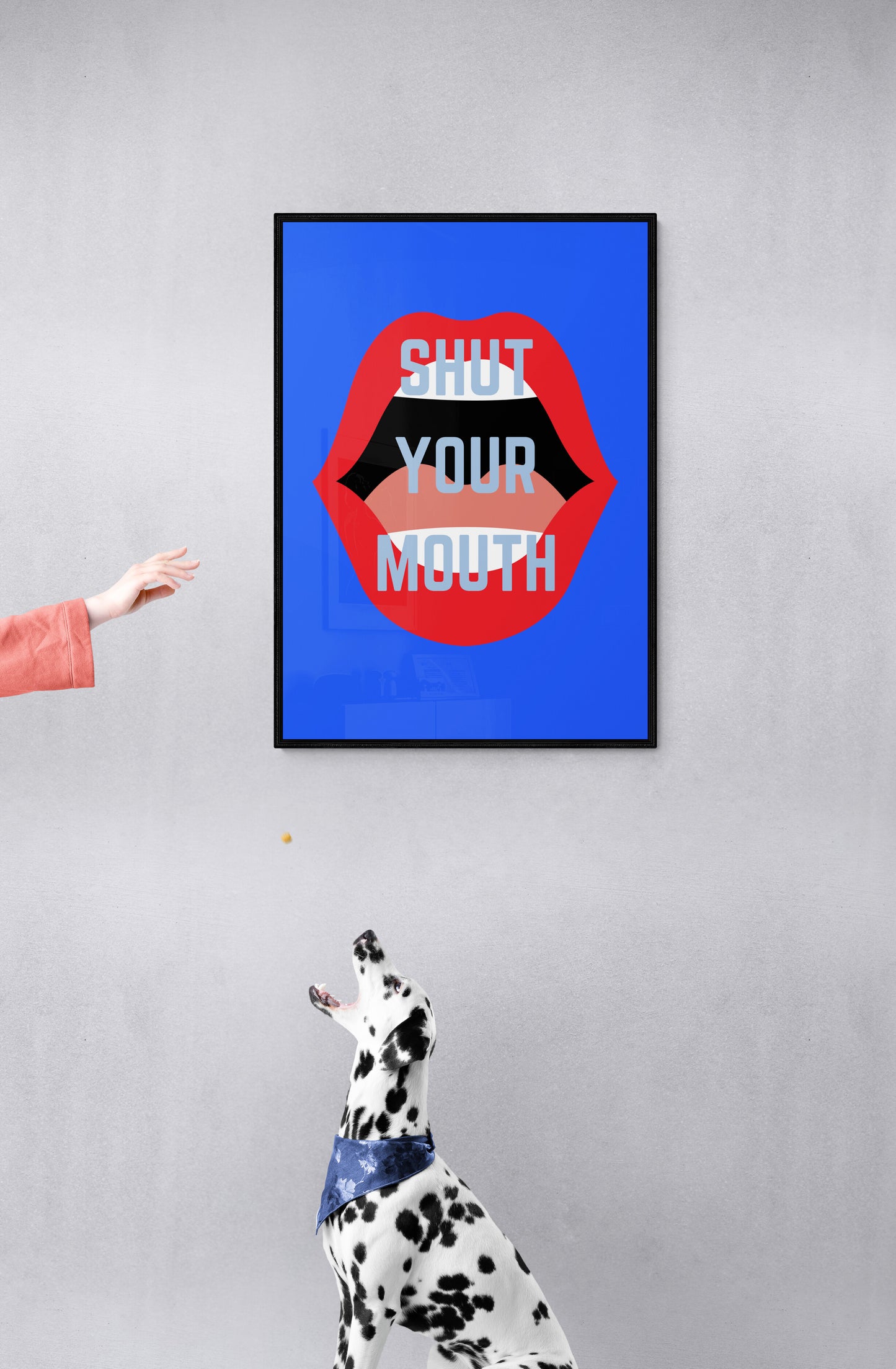 Shut Your Mouth wall art print