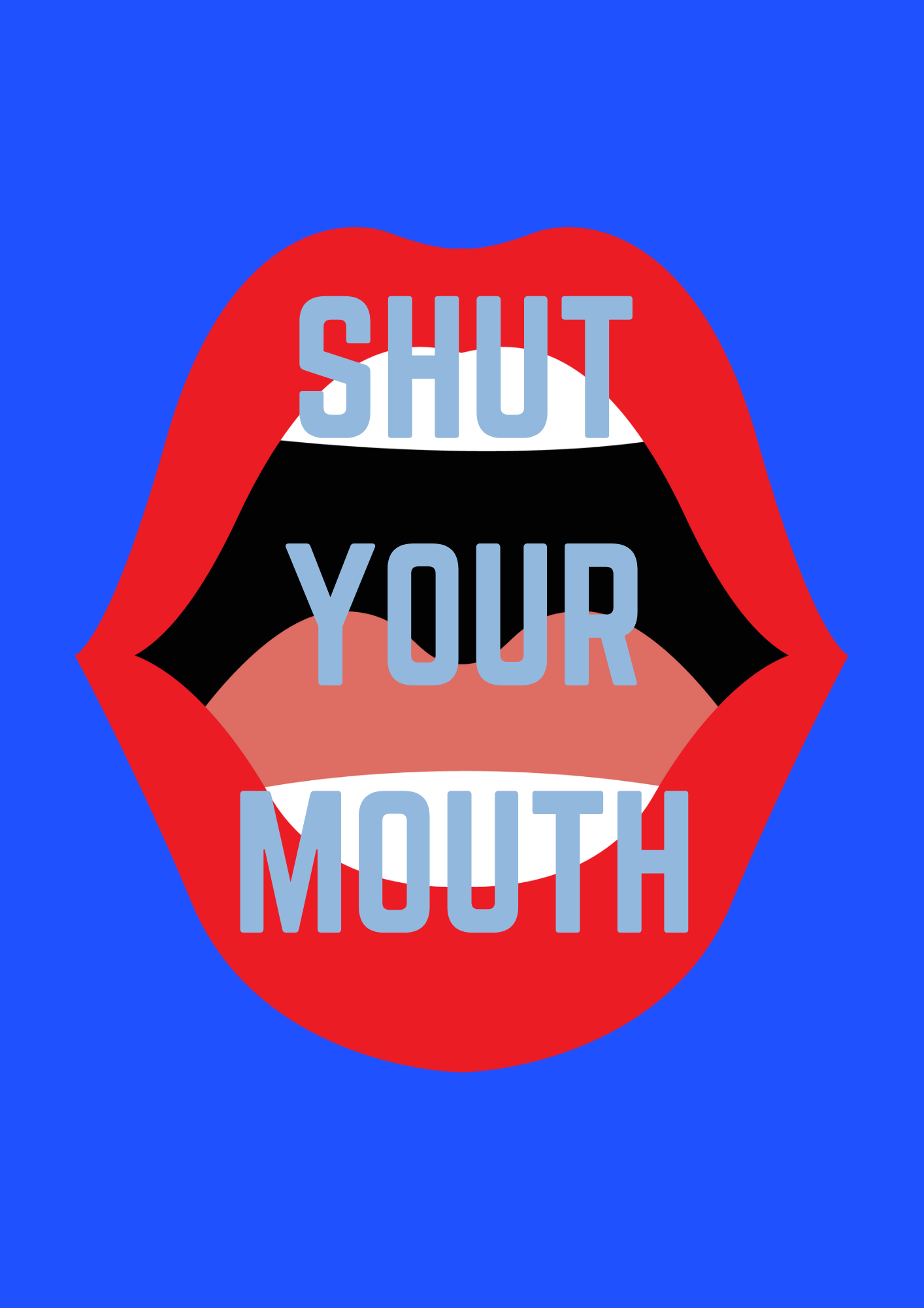 Shut Your Mouth wall art print