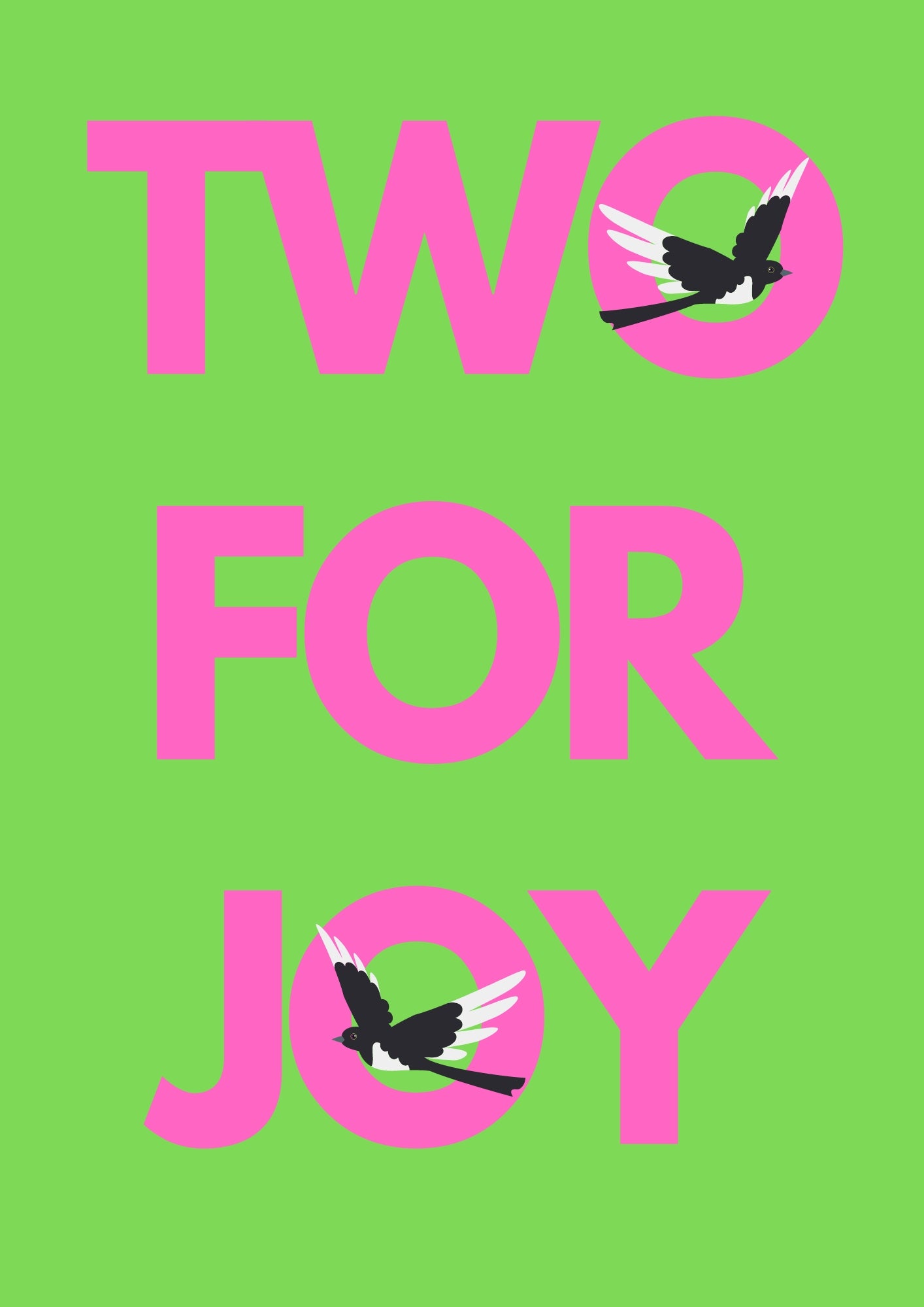 A vibrant A4 wall print featuring the phrase 'Two for Joy' in bold pink letters, on a green background with elegant magpies incorporated into it, displayed on a green background.