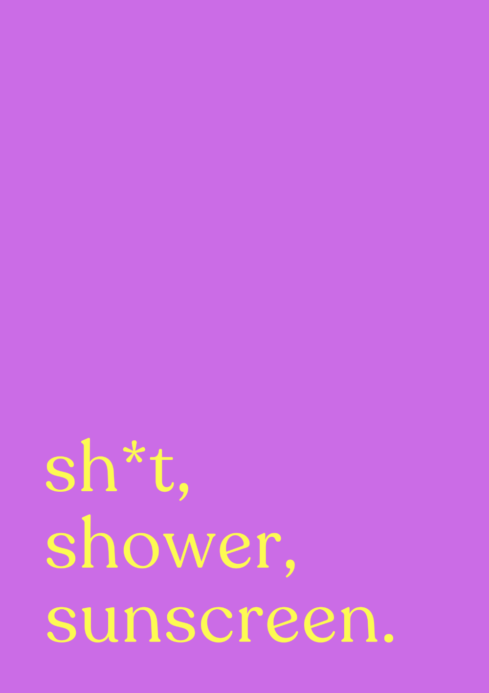 Sh*t, Shower, Sunscreen | DIC x Barley Designs Men's SPF Art Print