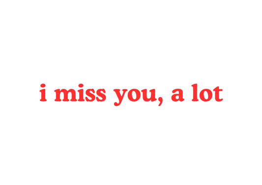 "I miss you, a lot" greetings card