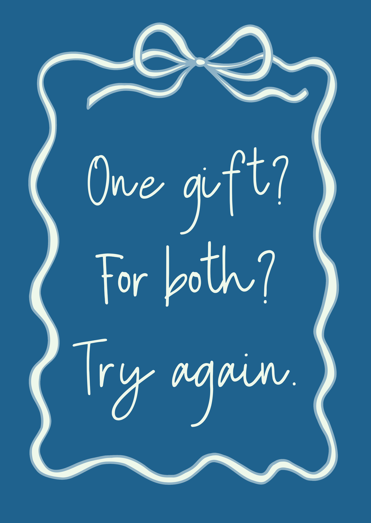 One gift, for both, try again! December birthday card