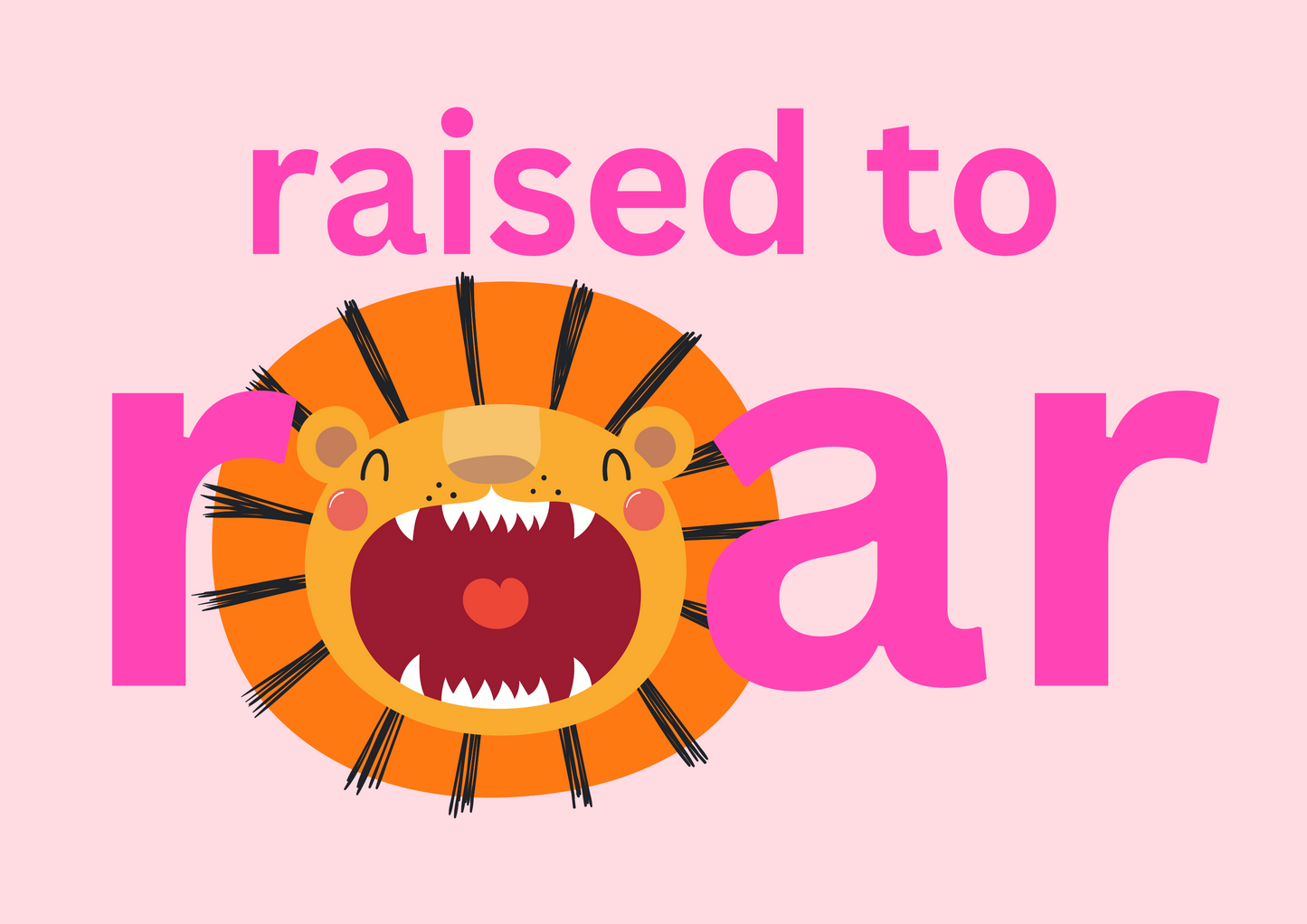 Raised to Roar wall art print