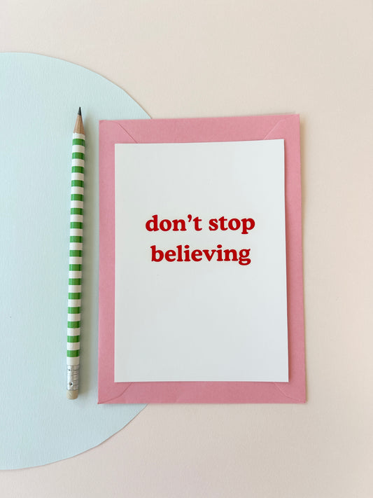 "Don't stop believing" greetings card
