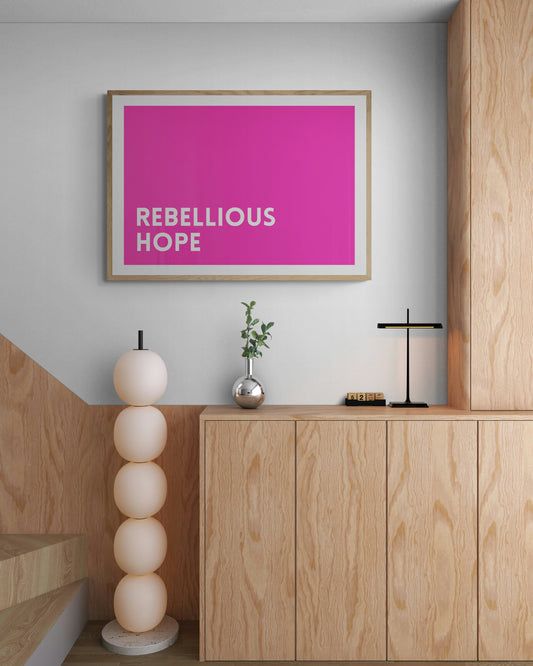 "Rebellious hope" wall art print