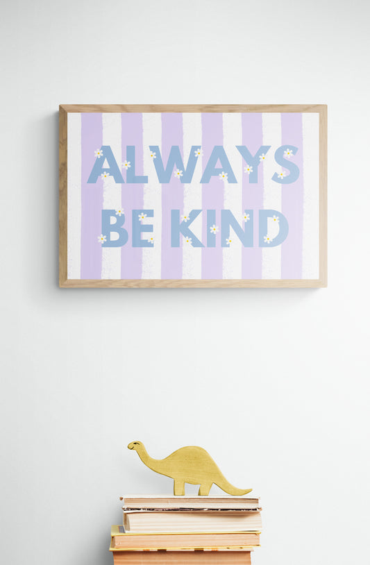 Always Be Kind wall art print | Kids room | Nursery