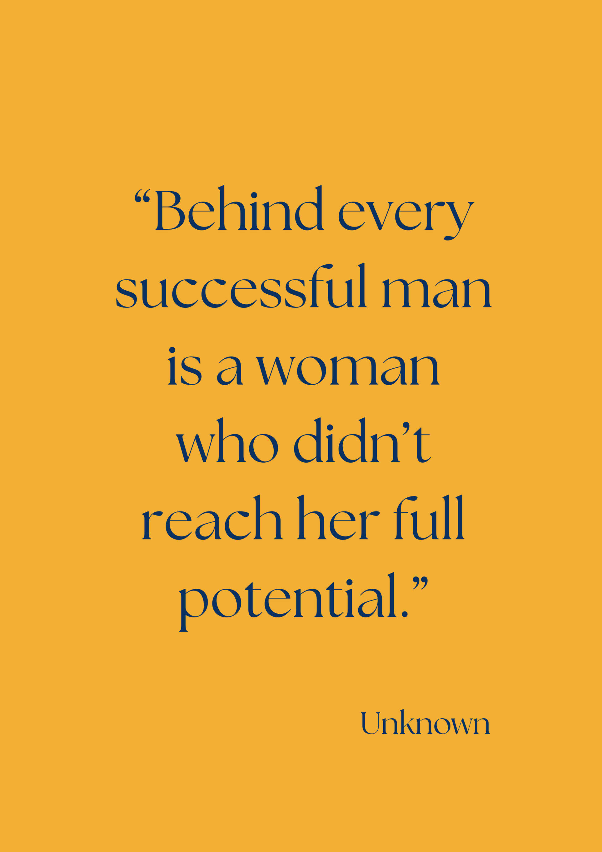 Quote on a yellow background: 'Behind every successful man is a woman who didn't reach her full potential.'