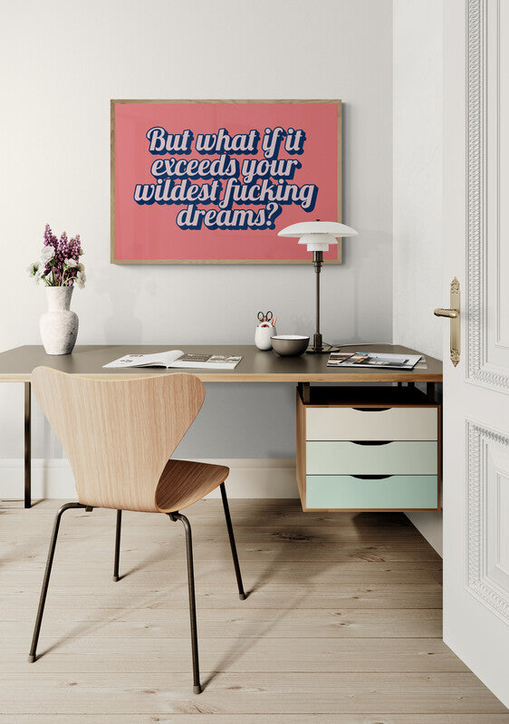 But what if it exceeds your wildest dreams...motivational wall art print