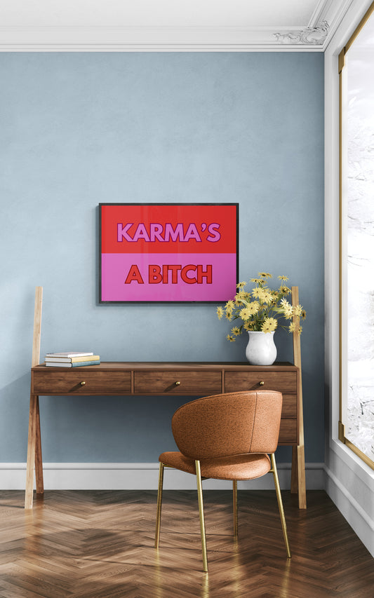 Karma's a Bitch wall art print