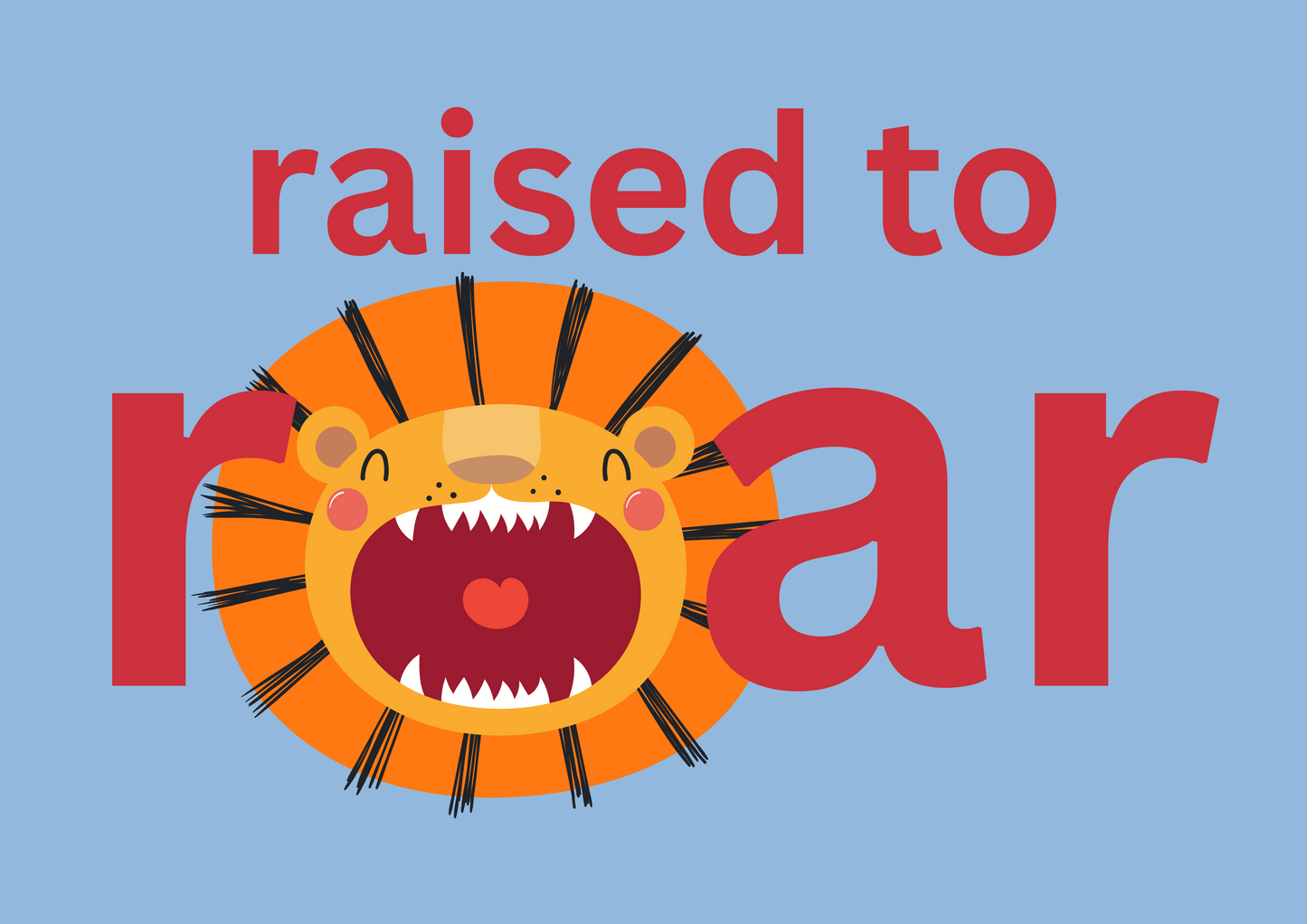 Raised to Roar wall art print