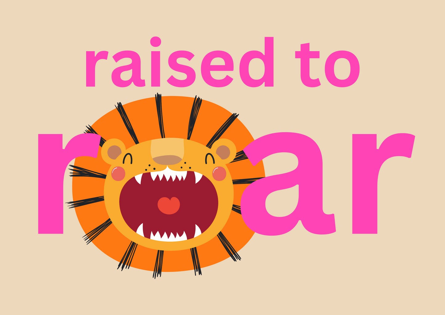 Raised to Roar wall art print