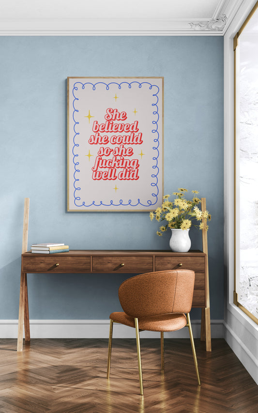 She believed she could...wall art print