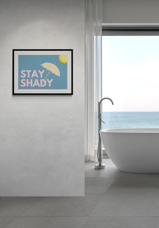 Stay shady wall art print