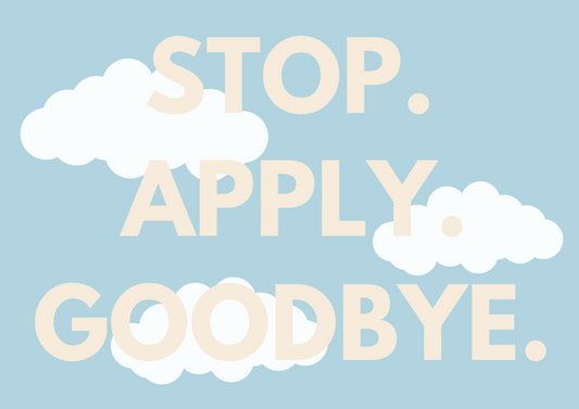 Stop. Apply. Goodbye. wall art print