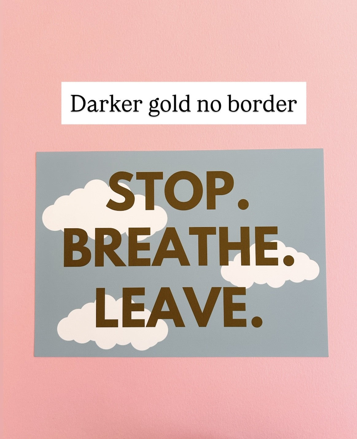 Stop. Breathe. Leave. wall art print SSF