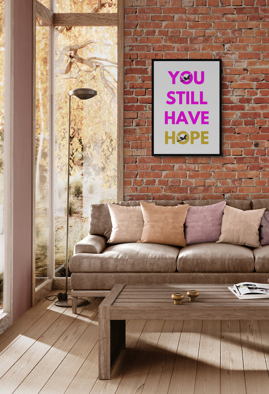 You Still Have Hope wall art print